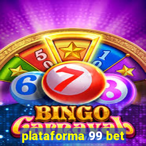 plataforma 99 bet